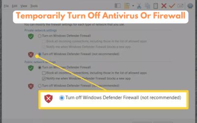 Temporarily turn off antivirus or firewall