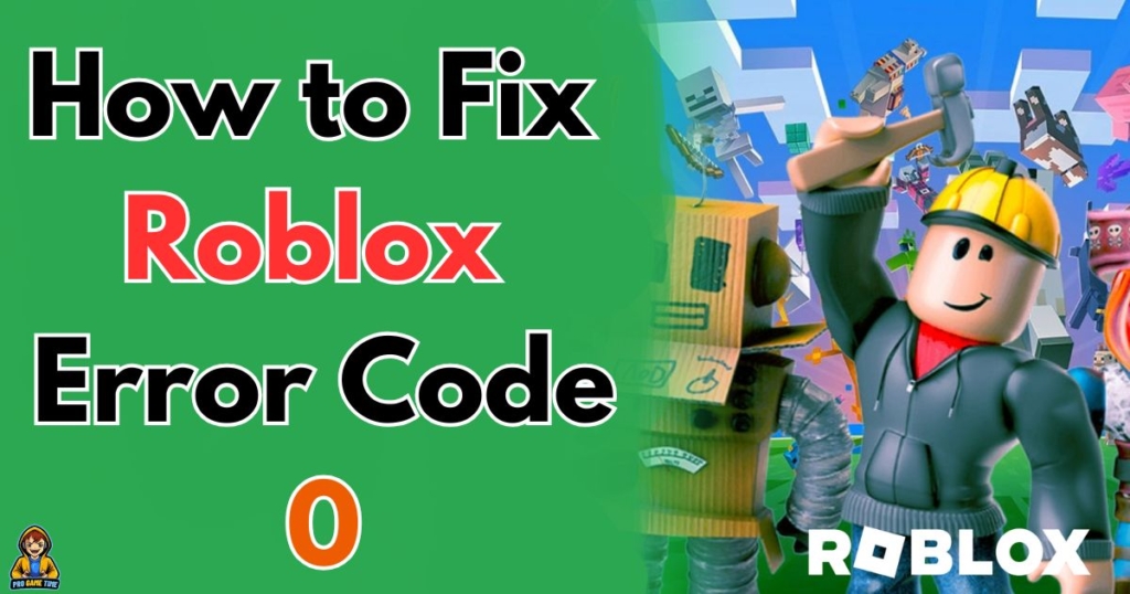 Fix Roblox Error Code 0